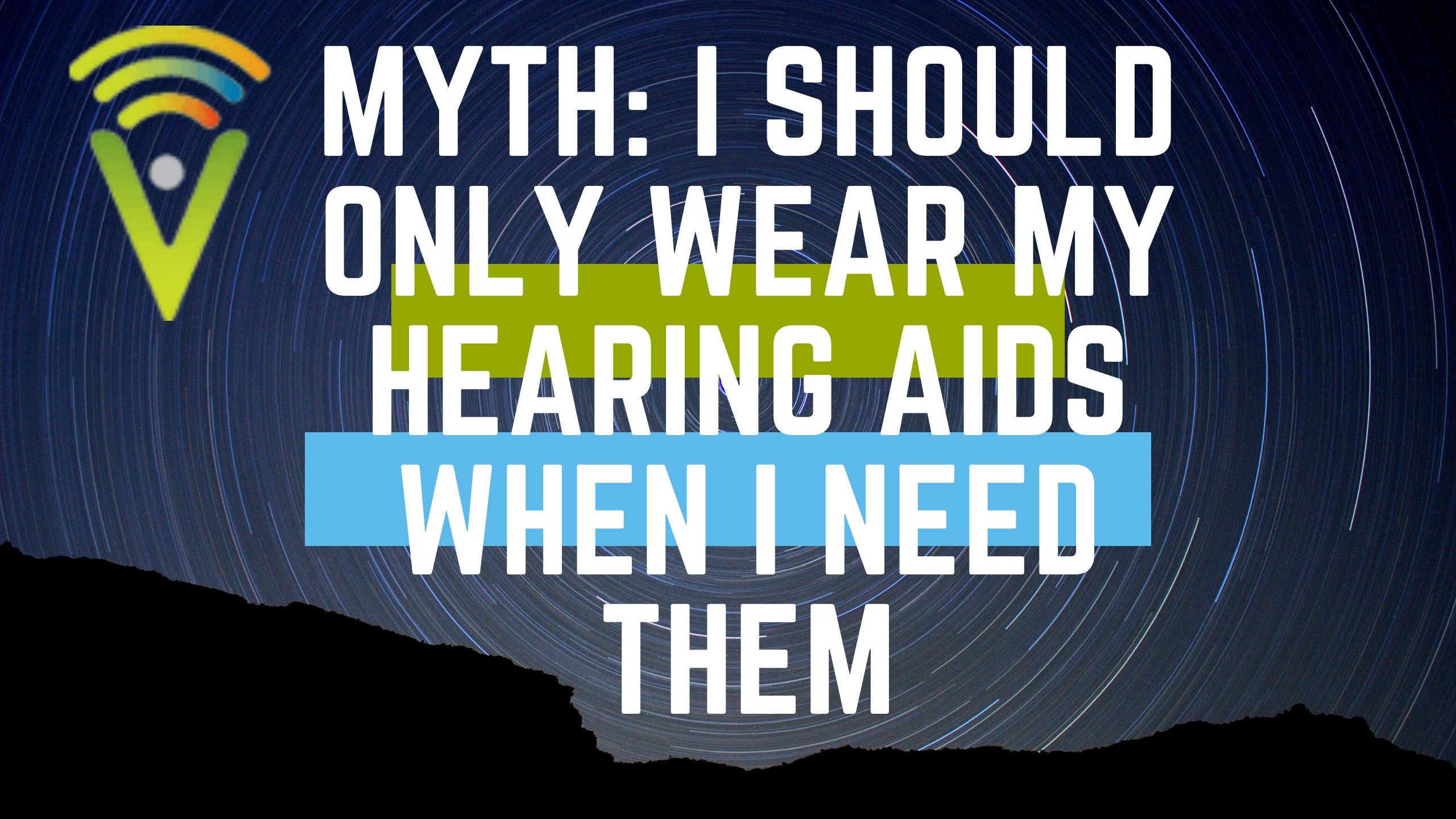 Do you have to wear hearing aids all the time?